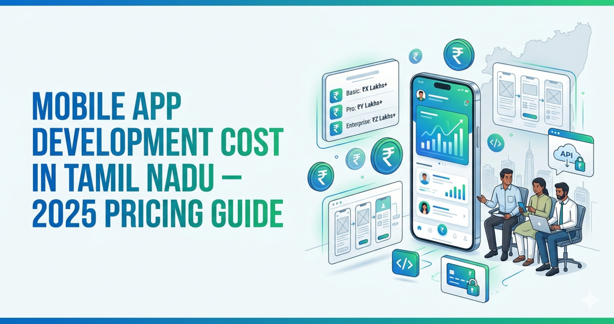 Mobile App Development Cost in Tamil Nadu – 2025 Pricing Guide